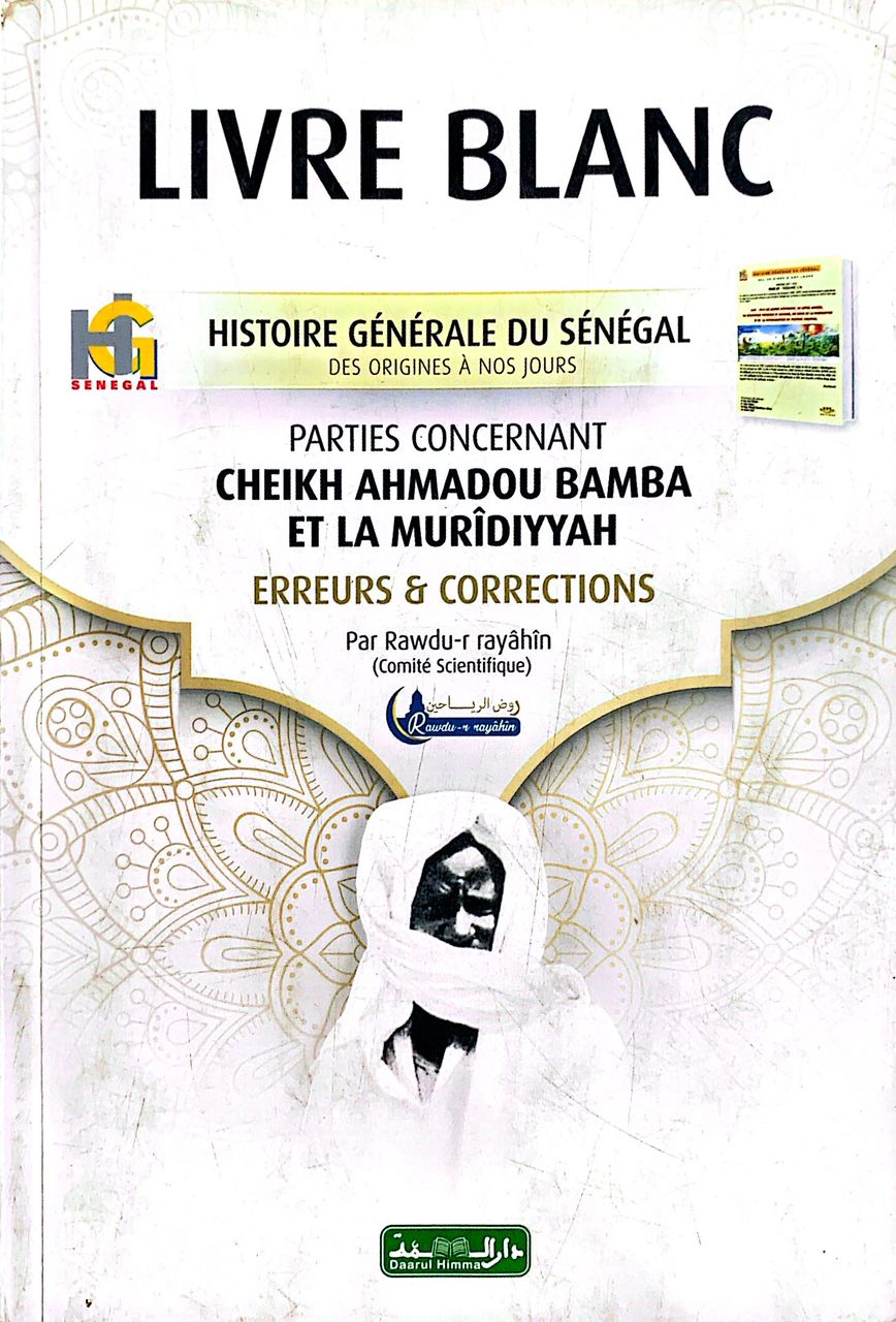 LIVRE BLANC HISTOIRE GÉNÉRALE DU SÉNÉGAL DES ORIGINES À NOS JOURS PARTIES CONCERNANT CHEIKH AHMADOU BAMBA ET LA MURÎDIYAH